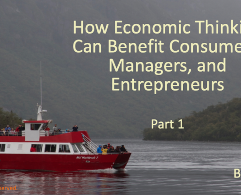 How Economic Thinking Can Benefit Consumers, Managers, and Entrepreneurs (Part 1)
