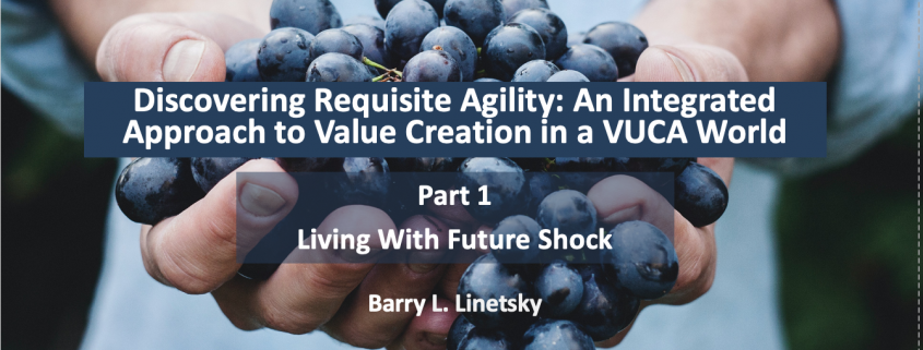 Discovering Requisite Agility: Living with Future Shock