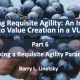 Discovering Requisite Agility: Seeking a Requisite Agility Paradigm