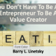 You Don't Have To Be An Entrepreneur To Be A Value Creator